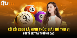 Cách Thực Hiện Xổ Số Trực Tuyến tại s666