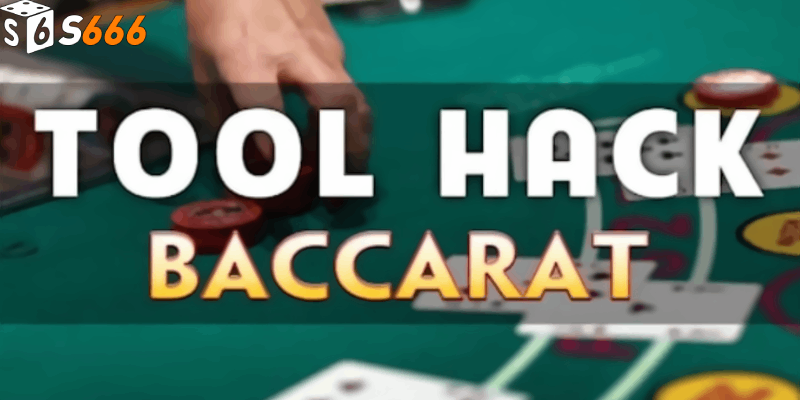 Lợi ích của việc sử dụng tool hack trong game Baccarat