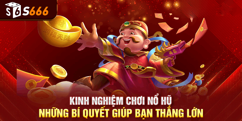 Giới thiệu về phương pháp chia sẻ bí quyết nổ hũ