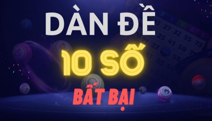 Dàn đề 10 số bất bại là gì?